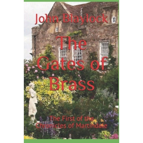 The Gates of Brass: The First of the Chronicles of Martindale Paperback, Independently Published, English, 9781521707432
