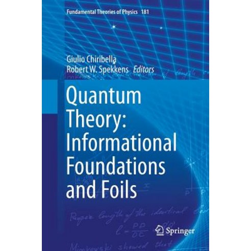 (영문도서) Quantum Theory: Informational Foundations and Foils Paperback, Springer, English, 9789402413274