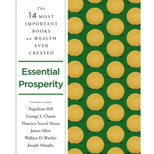 (영문도서) Essential Prosperity: The Fourteen Most Important Books on Wealth and Riches Ever Written Paperback, St. Martin''s Essentials, English, 9781250845252