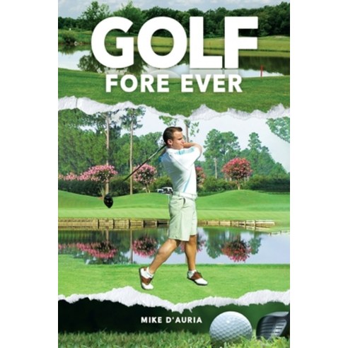 (영문도서) Golf Fore Ever Paperback, Pageturner Press and Media, English, 9798886220261