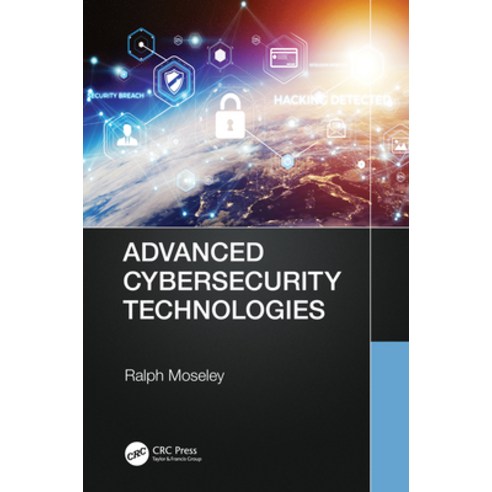 (영문도서) Advanced Cybersecurity Technologies Hardcover, CRC Press, English, 9780367562274