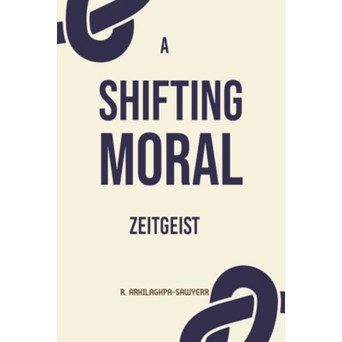 (영문도서) A Shifting Moral Zeitgeist: Vol. 1 Paperback, Independently Published, English, 9798865205708