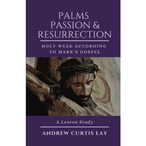 (영문도서) Palms Passion and Resurrection Paperback, Parson''s Porch Books, English, 9781960326065
