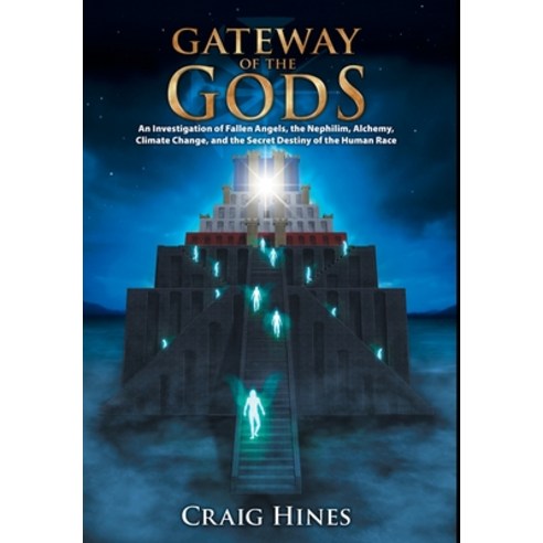 (영문도서) Gateway of the Gods: An Investigation of Fallen Angels the Nephilim Alchemy Climate Change... Hardcover, Stygian Press, English, 9780978559137