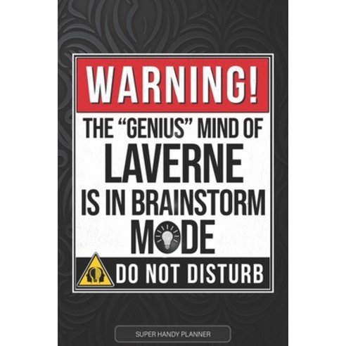 (영문도서) Laverne: Warning The Genius Mind Of Laverne Is In Brainstorm Mode - Laverne Name Custom Gift ... Paperback, Independently Published, English, 9798517260475