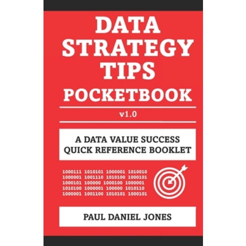 (영문도서) Data Strategy Tips: A Data Value Success Pocketbook Paperback, Independently Published