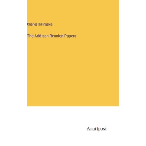 (영문도서) The Addison Reunion Papers Hardcover, Anatiposi Verlag, English, 9783382164874