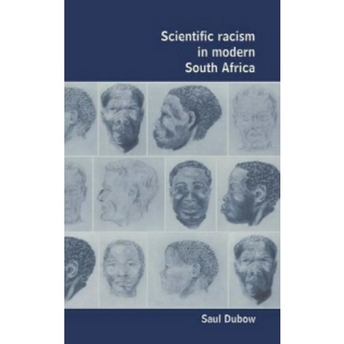Scientific Racism in Modern South Africa, Cambridge University Press