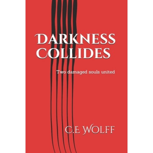 (영문도서) Darkness Collides: Two damaged souls united Paperback, Independently Published, English, 9781696316798