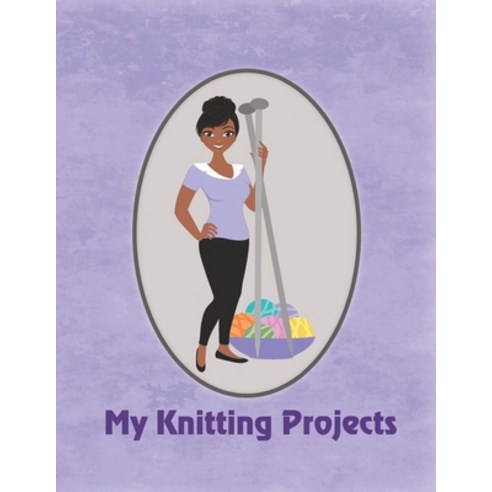 (영문도서) My Knitting Projects: Modern Knitting Woman With Dark Brown Skin Tone on a Purple Background ... Paperback, Independently Published, English, 9781687608055