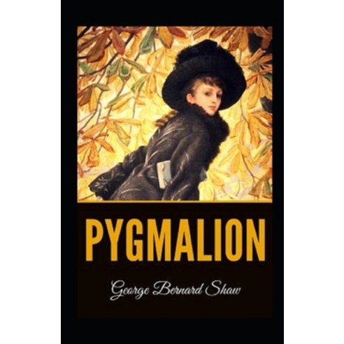 Pygmalion Illustrated Paperback, Independently Published, English, 9798746776778