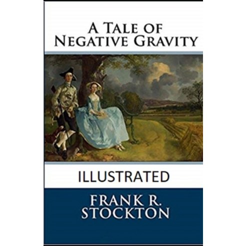 A Tale of Negative Gravity Illustrated Paperback, Independently Published, English, 9798703016701