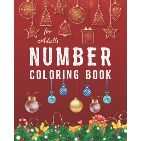 Number Coloring Book for Adults: Christmas Color by Number Coloring Books for Adults 0 - 100 Paperback, Independently Published, English, 9798564388122