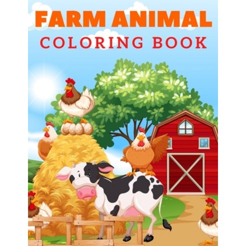Farm Animal Coloring Book: Cute Colouring Pig Duck Bulls Goose Rooster Goat Cow Chicken Donkey Sheep... Paperback, Independently Published