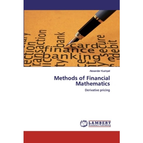Methods of Financial Mathematics Paperback, LAP Lambert Academic Publishing