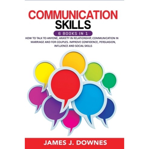 Communication Skills: 6 books in 1: How to Talk to Anyone Anxiety in Relationship Communication in... Paperback, Independently Published