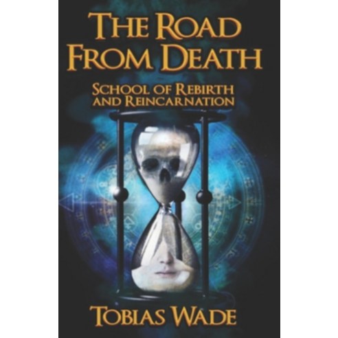 The Road From Death: School of Rebirth and Reincarnation (Books 1-3) Paperback, Independently Published
