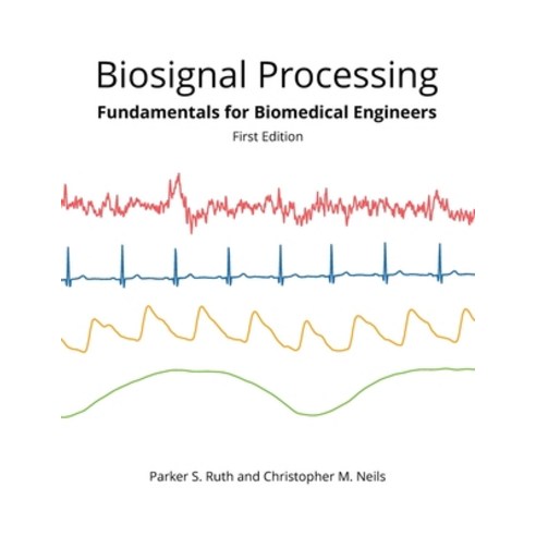 Biosignal Processing: Foundations for Biomedical Engineers Paperback ...