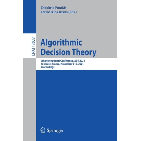 (영문도서) Algorithmic Decision Theory: 7th International Conference ADT 2021 Toulouse France Novemb... Paperback, Springer, English, 9783030877552