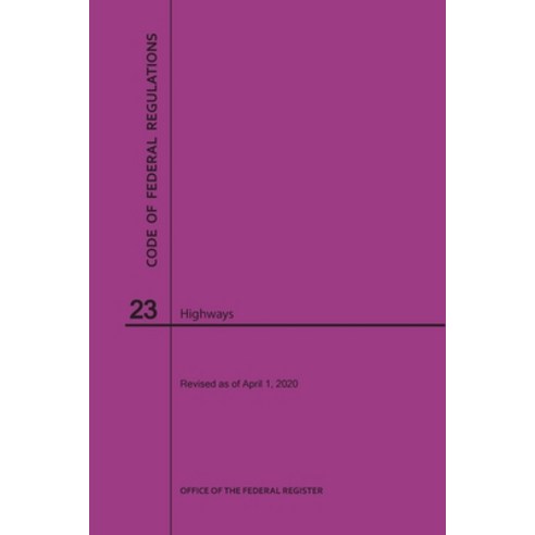 Code of Federal Regulations Title 23 Highways 2020 Paperback, Claitor ...