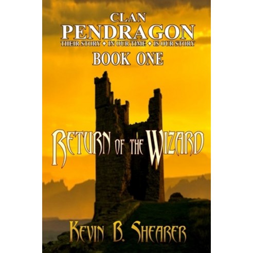 Clan Pendragon: Return of the Wizard Paperback, Independently Published, English, 9798725612752
