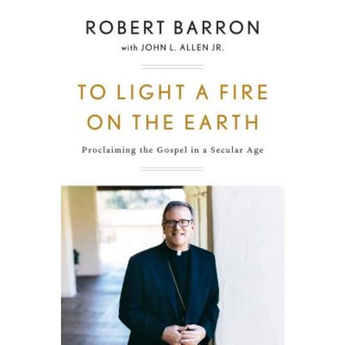 To Light a Fire on the Earth: Proclaiming the Gospel in a Secular Age Paperback, Image