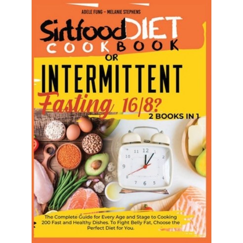SIRTFOOD DIET COOKBOOK or INTERMITTENT FASTING 16/8 ?: 2 books in 1 The Complete Guide for Every Age... Hardcover, Charlie Creative Lab, English, 9781801693479