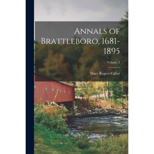 (영문도서) Annals of Brattleboro 1681-1895; Volume 2 Paperback, Legare Street Press, English, 9781016415705