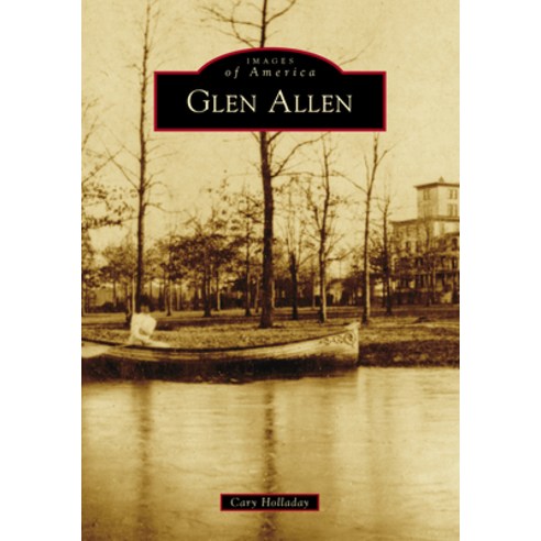 (영문도서) Glen Allen Paperback, Arcadia Publishing (SC), English, 9781467108447