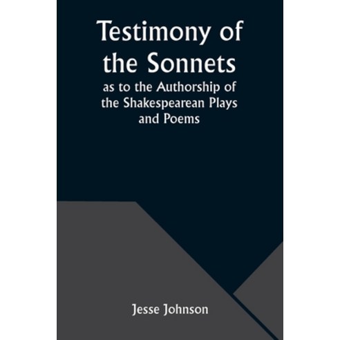 (영문도서) Testimony of the Sonnets as to the Authorship of the Shakespearean Plays and Poems Paperback, Alpha Edition, English, 9789357976282