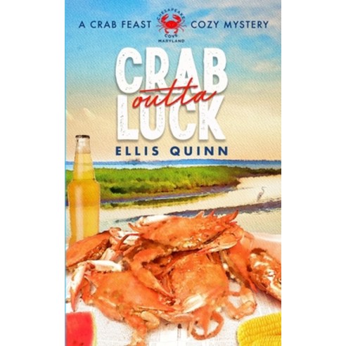 Crab Outta Luck: A Crab Feast Cozy Mystery Paperback, Independently Published, English, 9798562568069