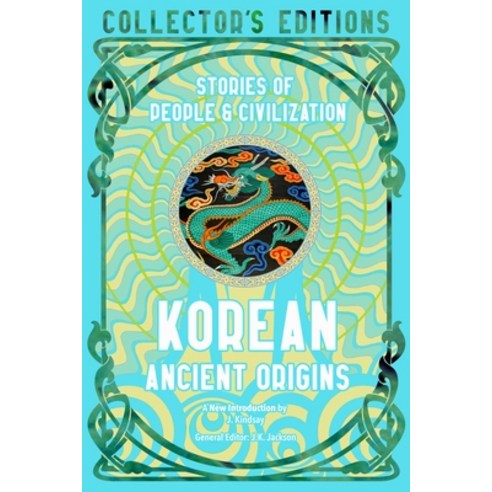 (영문도서) Korean Ancient Origins: Stories of People & Civilization Hardcover, Flame Tree Collections, English, 9781804177846