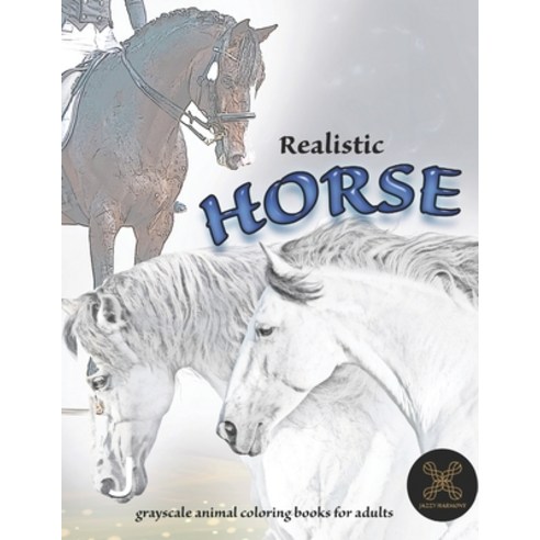 Realistic HORSE grayscale animal coloring book for adults: horse coloring books for adults Paperback, Independently Published, English, 9798710085264