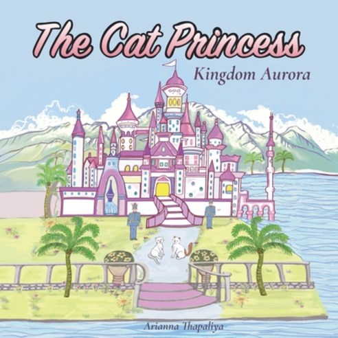 (영문도서) The Cat Princess: Kingdom Aurora Paperback, Self Publisher, English, 9781088259177