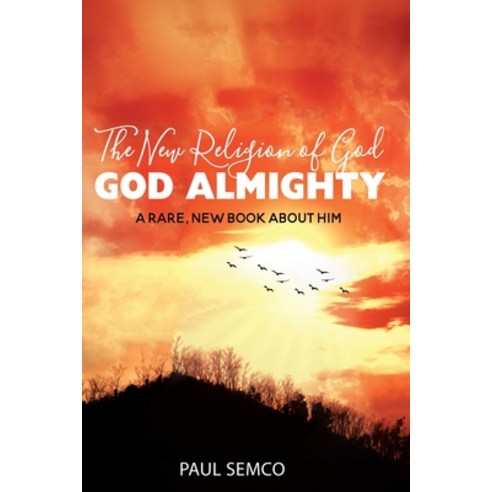(영문도서) The New Religion of God: GOD ALMIGHTY: A Rare New Book About Him Paperback, Pen Culture Solutions, English, 9781638123736