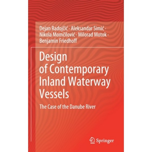 (영문도서) Design of Contemporary Inland Waterway Vessels: The Case of the Danube River Hardcover, Springer, English, 9783030773243