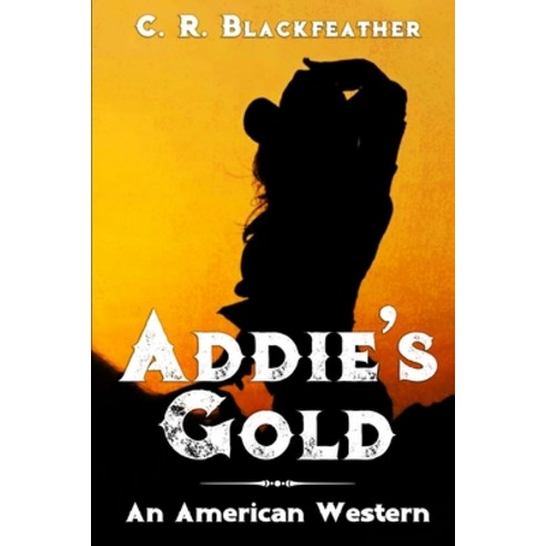 (영문도서) Addie''s Gold: Book One Paperback, Independently Published, English, 9798358926325