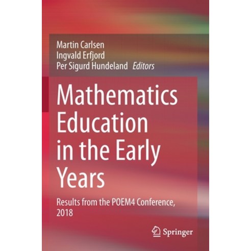 Mathematics Education in the Early Years: Results from the Poem4 Conference 2018 Paperback, Springer, English, 9783030347789