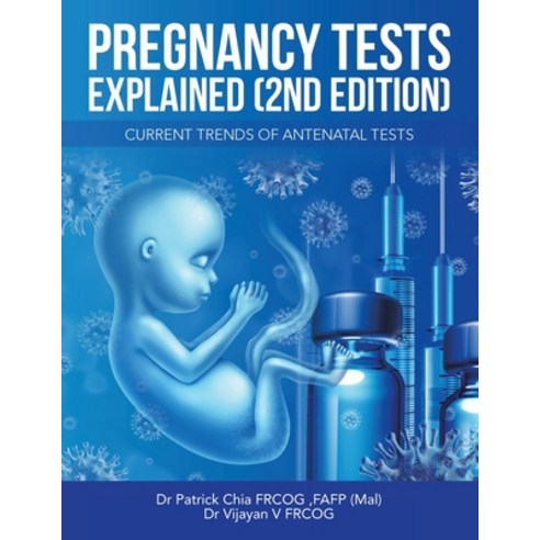 (영문도서) Pregnancy Tests Explained (2Nd Edition): Current Trends of Antenatal Tests Paperback, Partridge Publishing Singapore, English, 9781543771275