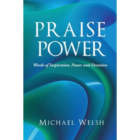 (영문도서) Praise Power: Words of Inspiration Power And Devotion Paperback, Urlink Print & Media, LLC, English, 9781647537913
