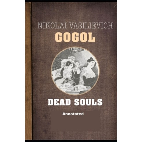Dead Souls Annotated Paperback, Independently Published, English, 9798598876879