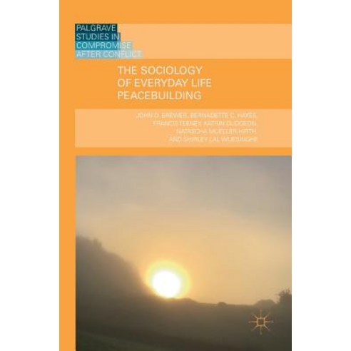 (영문도서) The Sociology of Everyday Life Peacebuilding Hardcover, Palgrave MacMillan, English, 9783319789743