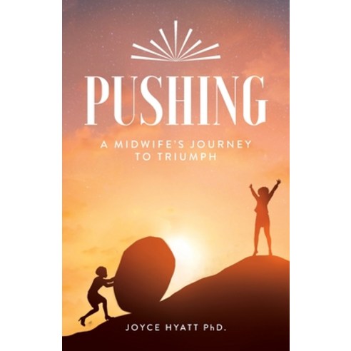 Pushing: A Midwife''s Journey To Triumph Paperback, Joyce Hyatt, English, 9781735948805