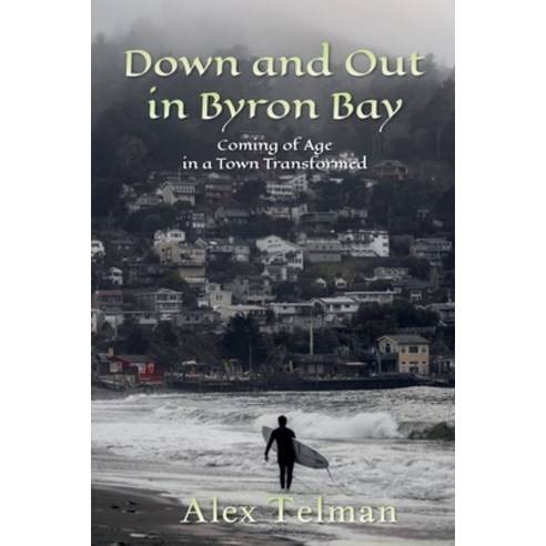 (영문도서) Down and Out in Byron Bay Paperback, Alex Telman, English, 9798227488633