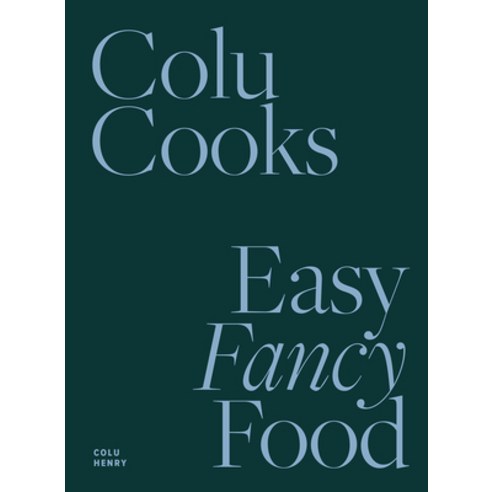 (영문도서) Colu Cooks: Easy Fancy Food Hardcover, ABRAMS, English, 9781419747809