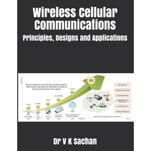 Wireless Cellular Communications: Principles Designs and Applications Paperback, Independently Published