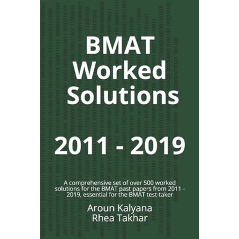 BMAT Worked Solutions 2011 - 2019: A comprehensive set of over 500 worked solutions for BMAT past pa... Paperback, Independently Published