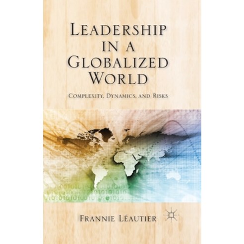 Leadership in a Globalized World: Complexity Dynamics and Risks Paperback, Palgrave MacMillan, English, 9781349492251