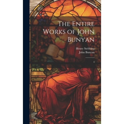 (영문도서) The Entire Works of John Bunyan: 4 Hardcover, Legare Street Press, English, 9781019481004