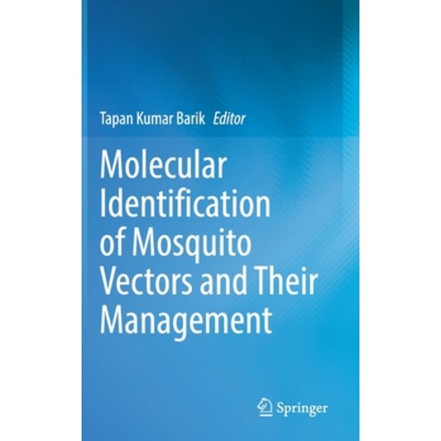 Molecular Identification of Mosquito Vectors and Their Management Hardcover, Springer, English, 9789811594557